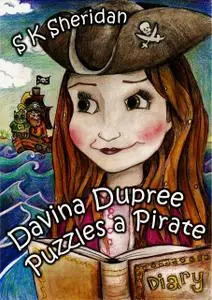 «Davina Dupree Puzzles a Pirate: Third in the Egmont School Series» by S.K.Sheridan