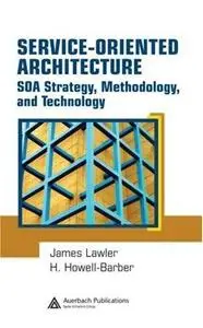 Service-Oriented Architecture: SOA Strategy, Methodology, and Technology