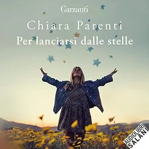«Per lanciarsi dalle stelle» by Chiara Parenti