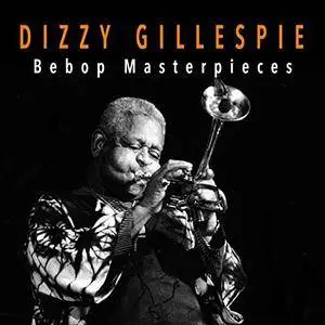 Dizzy Gillespie - BeBop Masterpieces (2018)