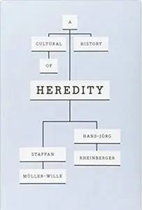 A Cultural History of Heredity