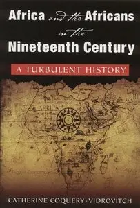 Africa and the Africans in the Nineteenth Century: A Turbulent History (repost)