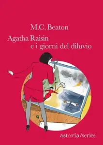 M.C. Beaton - Agatha Raisin e i giorni del diluvio