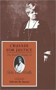 Crusade for Justice: The Autobiography of Ida B. Wells