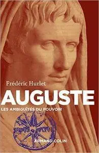 Frédéric Hurlet, "Auguste : Les ambiguïtés du pouvoir"