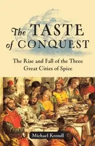 The Taste of Conquest: The Rise and Fall of the Three Great Cities of Spice (repost)