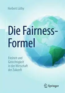 Die Fairness-Formel: Freiheit und Gerechtigkeit in der Wirtschaft der Zukunft