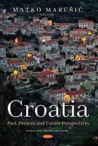 Croatia: Past, Present and Future Perspectives