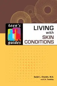 Living With Skin Conditions (Teen's Guides)
