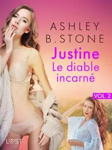 «Justine 2 : Le diable incarné – Une nouvelle érotique» by Ashley Stone
