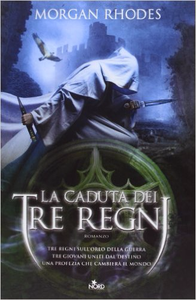 La caduta dei tre regni - Morgan Rhodes (Repost)