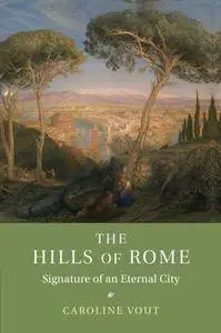 The Hills of Rome: Signature of an Eternal City