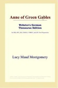 Anne of Green Gables (Webster's German Thesaurus Edition)