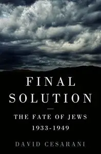 Final Solution: The Fate of the Jews 1933-1949 (Repost)