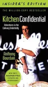 Kitchen Confidential, Insider's Edition: Adventures in the Culinary Underbelly (Repost)