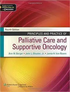 Principles and Practice of Palliative Care and Supportive Oncology (4th edition) (repost)
