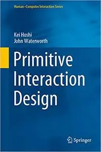 Primitive Interaction Design