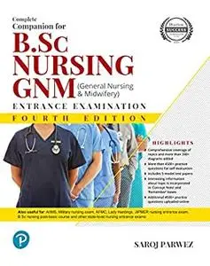 Complete Companion for B.Sc Nursing and GNM (General Nursing and Midwifey) Entrance Examination, 4th Edition