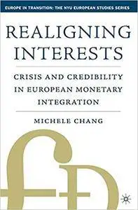 Realigning Interests: Crisis and Credibility in European Monetary Integration (Repost)