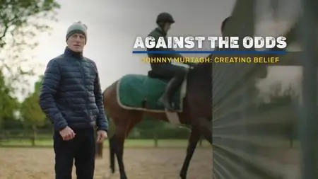 ITV Against the Odds - Johnny Murtagh: Creating Belief (2022)