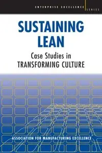 Sustaining Lean: Case Studies in Transforming Culture