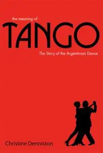 «The Meaning Of Tango» by Christine Denniston