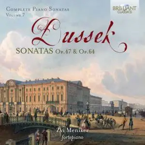 Zvi Meniker - Dussek: Complete Piano Sonatas, Op. 47 & Op. 64, Vol. 7 (2019)