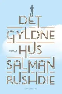 «Det gyldne hus» by Salman Rushdie