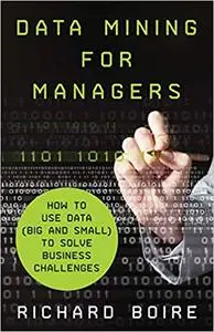 Data Mining for Managers: How to Use Data (Repost)