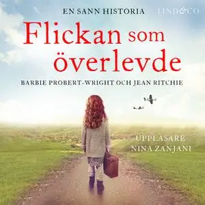 «Flickan som överlevde: En sann historia» by Jean Ritchie,Barbie Probert-Wright