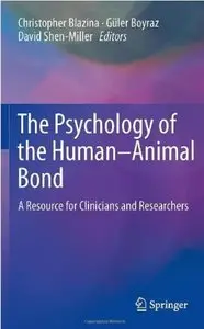 The Psychology of the Human-Animal Bond: A Resource for Clinicians and Researchers [Repost]