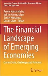 The Financial Landscape of Emerging Economies: Current State, Challenges and Solutions