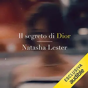 «Il segreto di Dior» by Natasha Lester