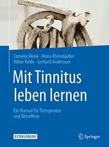 Mit Tinnitus leben lernen: Ein Manual für Therapeuten und Betroffene (Repost)