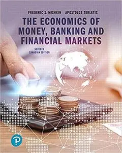 The Economics of Money, Banking and Financial Markets, 7th Canadian Edition