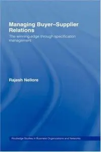 Managing Buyer-Supplier Relations: The Winning Edge Through Specification Management  (Repost)