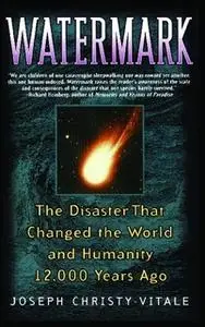 «Watermark: The Disaster That Changed the World and Humanity 1» by Joseph Christy-Vitale