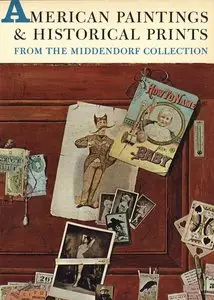 Feld, Stuart P., "American Paintings and Historical Prints from the Middendorf Collection"
