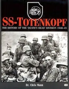 Ss-Totenkopf: The History of the 'Death's Head' Division 1940-45