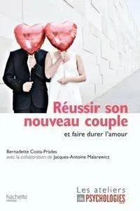 Bernadette Costa-Prades, "Réussir son nouveau couple et faire durer l'amour"