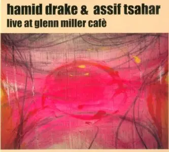 Hamid Drake & Assif Tsahar - Soul Bodies, Vol. 2: Live At Glen Miller Café