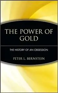 The Power of Gold: The History of an Obsession