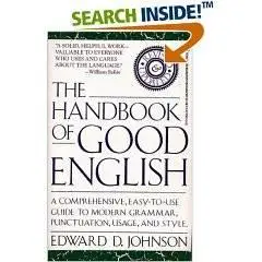 Johnson, Edward D. - The Handbook of Good English, Revised (1991)