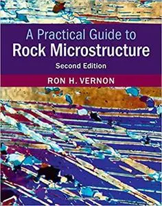 A Practical Guide to Rock Microstructure, 2 edition