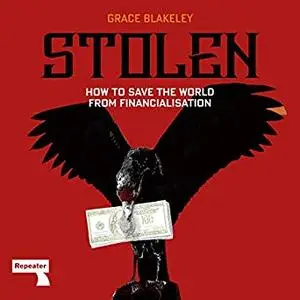 Stolen: How to Save the World from Financialisation [Audiobook]