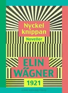«Nyckelknippan : Noveller» by Elin Wägner