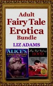 Liz Adams - 'Alice's Sexual Discovery in a Wonderful Land' and 'Amy Red Riding's Hood' 