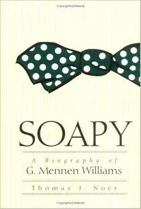 Soapy: A Biography of G. Mennen Williams by Thomas J. Noer