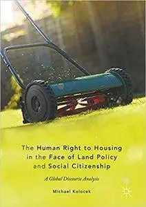 The Human Right to Housing in the Face of Land Policy and Social Citizenship: A Global Discourse Analysis