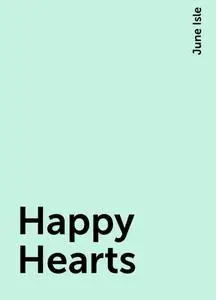 «Happy Hearts» by June Isle